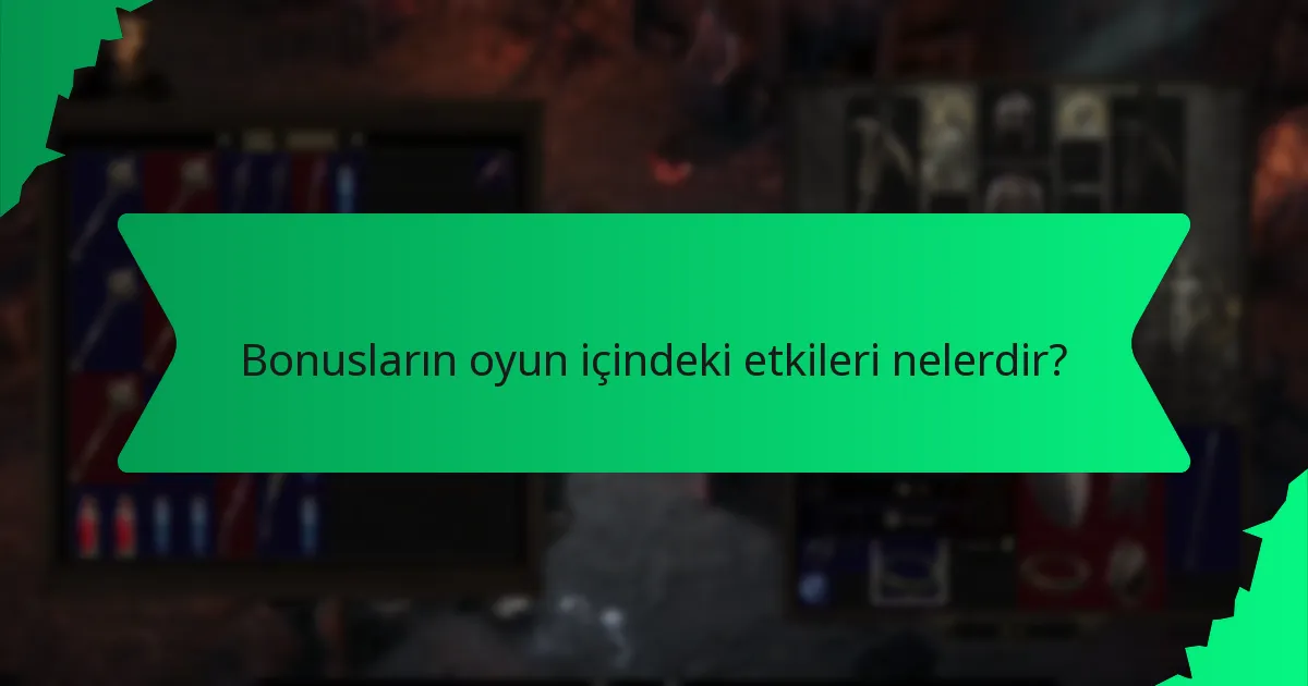 Bonusların oyun içindeki etkileri nelerdir?