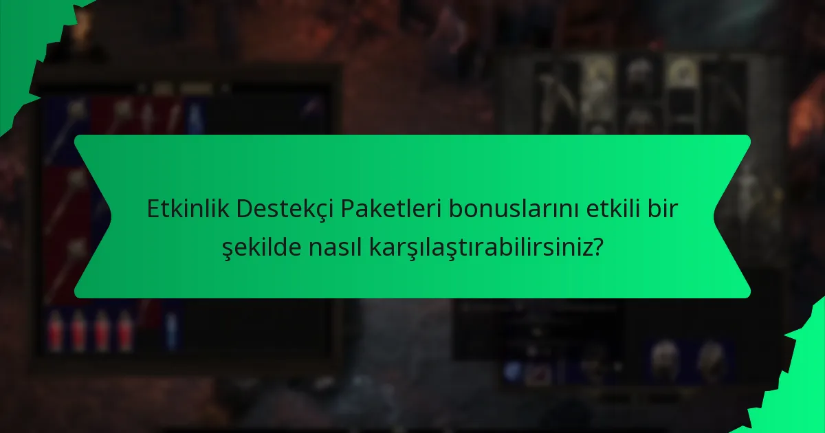 Etkinlik Destekçi Paketleri bonusları hangi etkileri sağlar?
