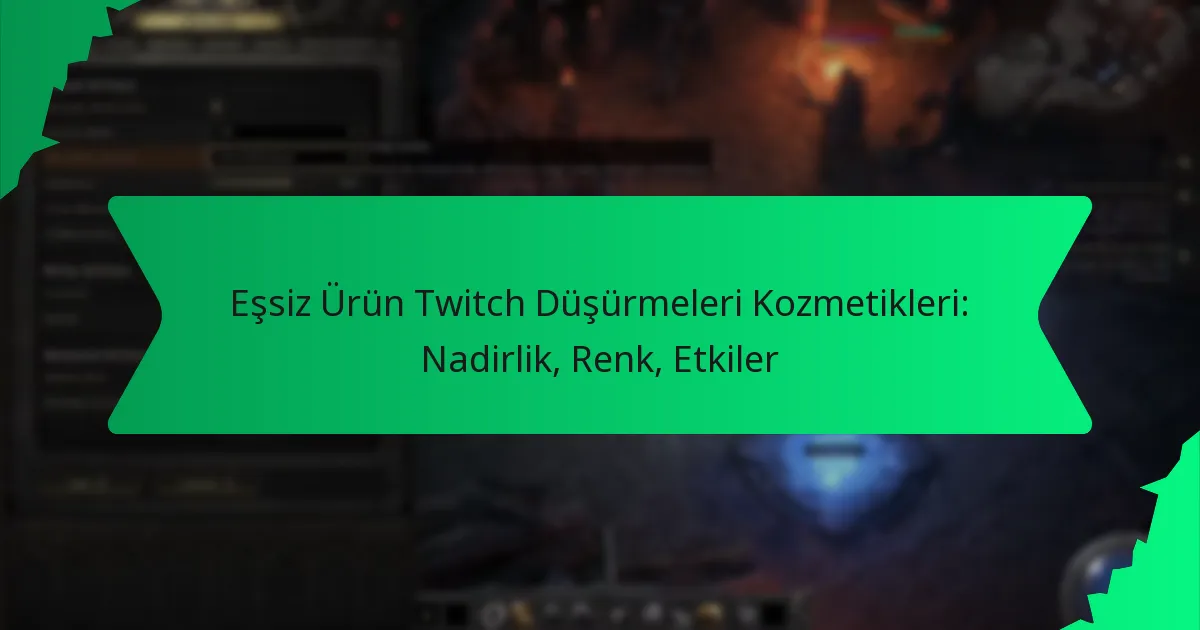 Eşsiz Ürün Twitch Düşürmeleri Kozmetikleri: Nadirlik, Renk, Etkiler