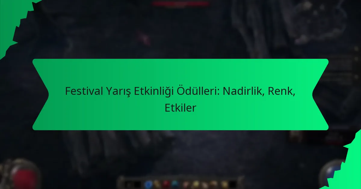 Festival Yarış Etkinliği Ödülleri: Nadirlik, Renk, Etkiler