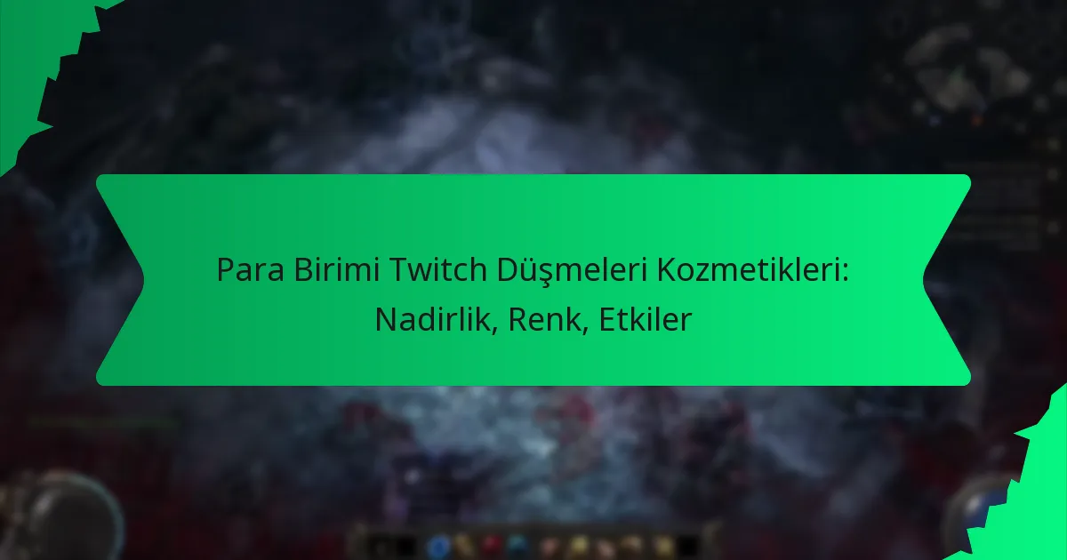 Para Birimi Twitch Düşmeleri Kozmetikleri: Nadirlik, Renk, Etkiler