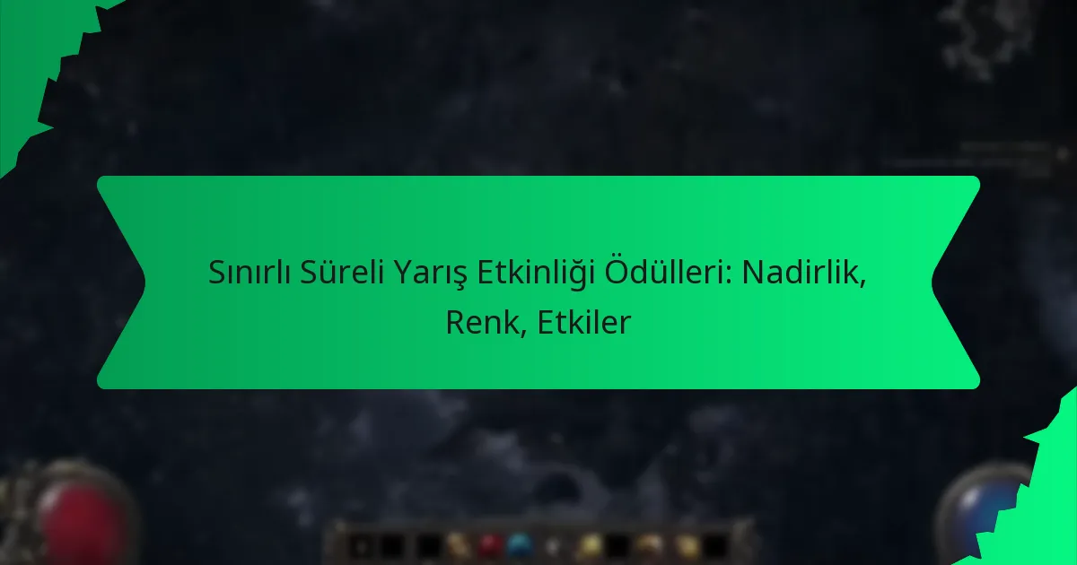Sınırlı Süreli Yarış Etkinliği Ödülleri: Nadirlik, Renk, Etkiler