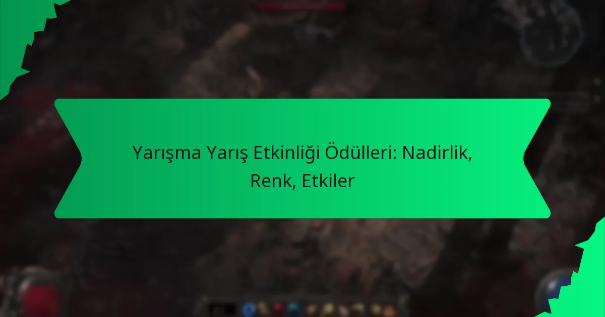 Yarışma Yarış Etkinliği Ödülleri: Nadirlik, Renk, Etkiler