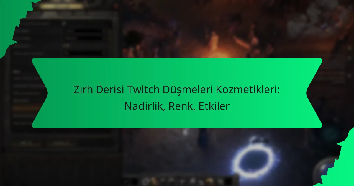 Zırh Derisi Twitch Düşmeleri Kozmetikleri: Nadirlik, Renk, Etkiler