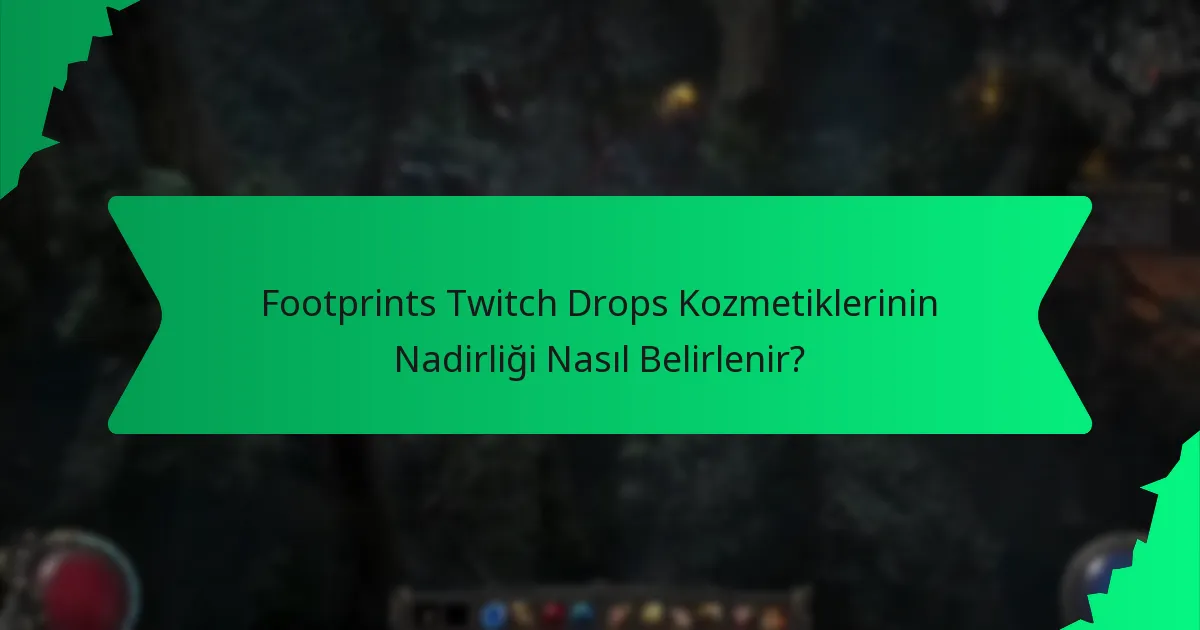 Oyuncular Footprints Twitch Drops Kozmetiklerini Nasıl Elde Edebilir?