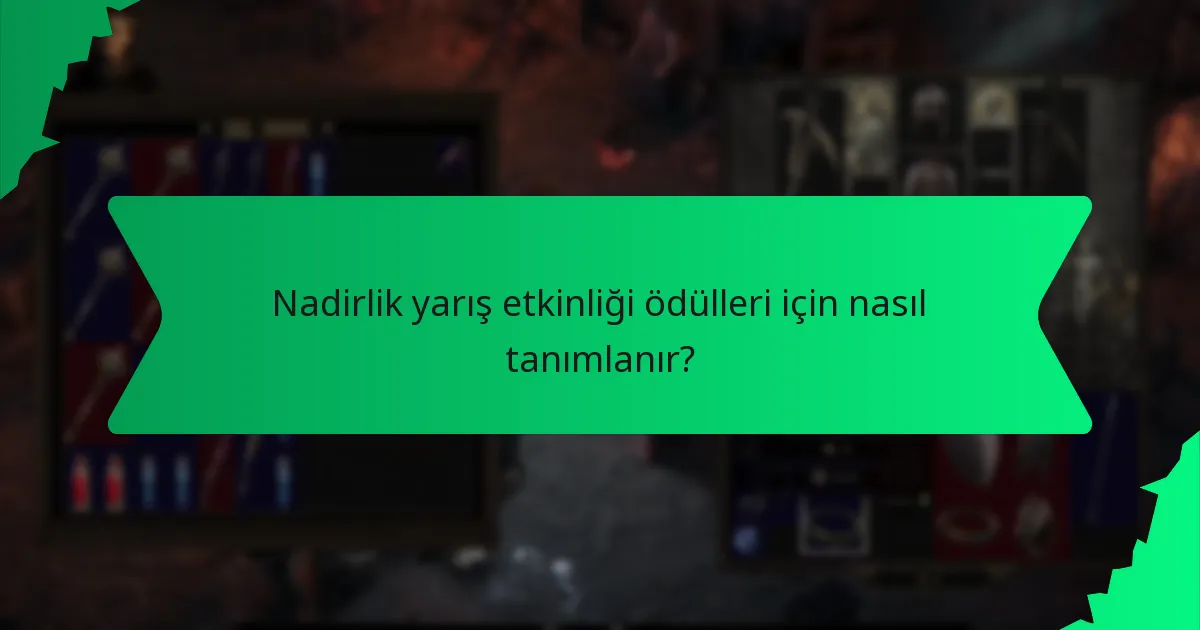 Nadirlik yarış etkinliği ödülleri için nasıl tanımlanır?