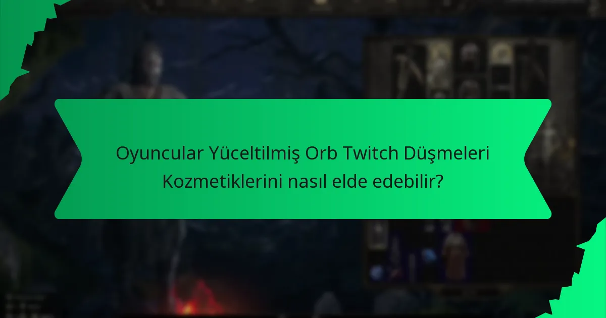 Yüceltilmiş Orb Twitch Düşmeleri Kozmetikleri’nin nadirliği nasıl belirlenir?
