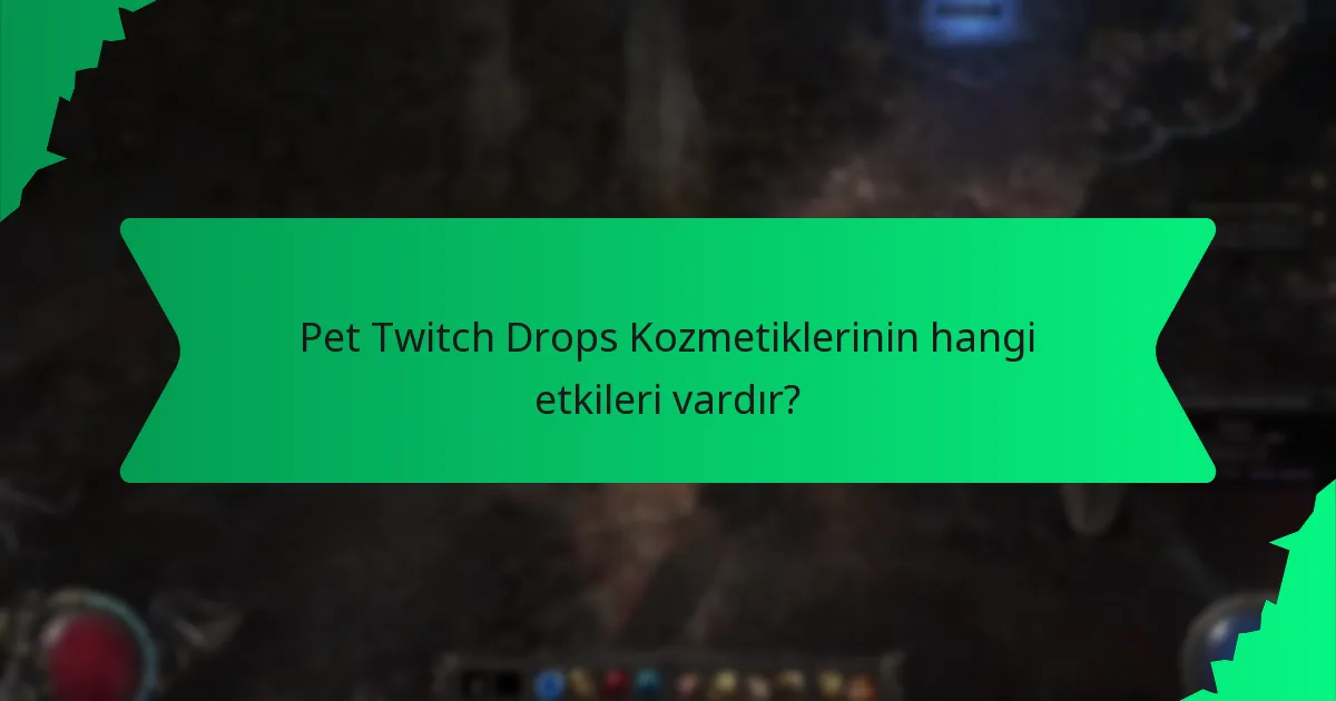 Oyuncular Pet Twitch Drops Kozmetiklerini nasıl edinebilir?