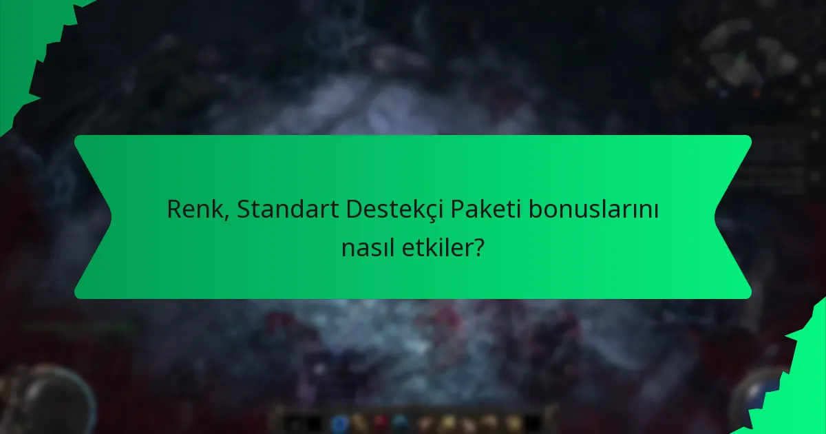 Renk, Standart Destekçi Paketi bonuslarını nasıl etkiler?