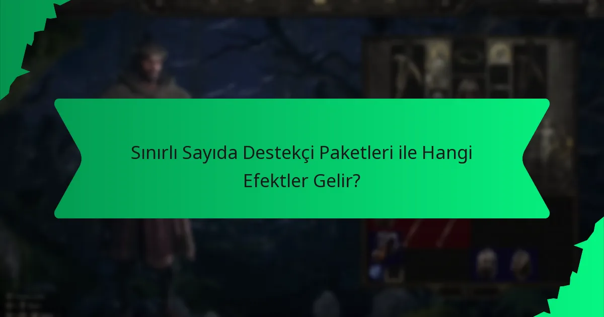 Sınırlı Sayıda Destekçi Paketleri ile Hangi Efektler Gelir?