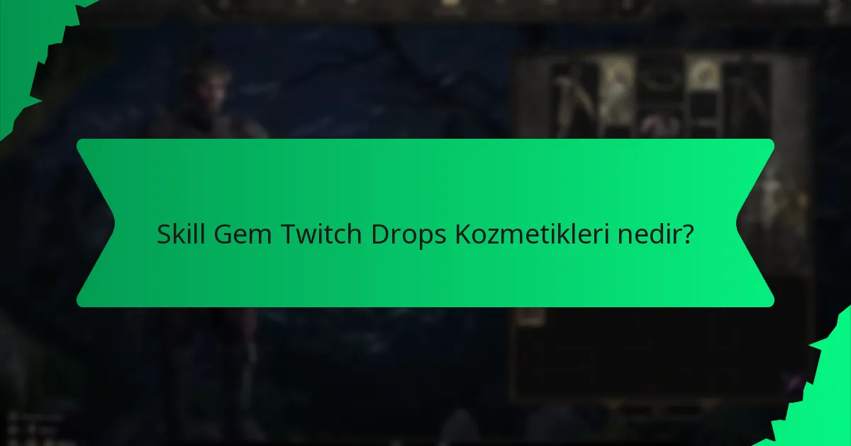 Skill Gem Twitch Drops Kozmetikleri'nin hangi efektleri vardır?