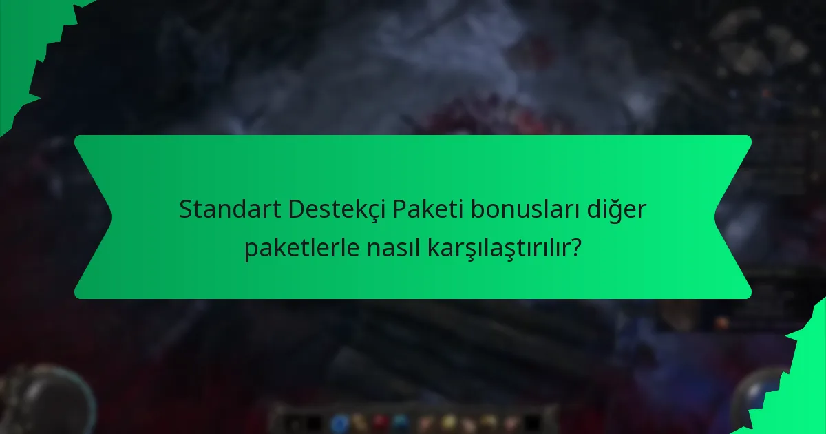 Standart Destekçi Paketi bonusları ne tür etkiler sağlar?