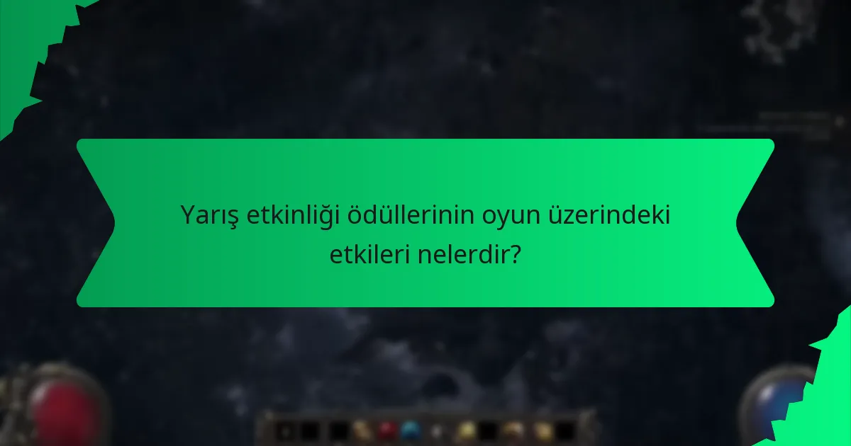 Yarış etkinliği ödüllerinin oyun üzerindeki etkileri nelerdir?