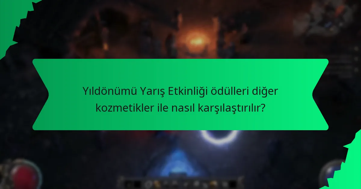 Yıldönümü Yarış Etkinliği ödülleri diğer kozmetikler ile nasıl karşılaştırılır?